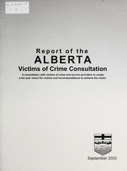 Cover of: Report of the Alberta victims of crime consultation by Alberta. Alberta Solicitor General
