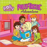 Cover of: Pollytastic Adventure (Polly Pocket)