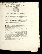 Cover of: Extrait du registre des de libe rations du corps municipal: convocation ge ne rale des quarante-huit sections : du jeudi 23 de cembre 1790