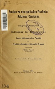 Studien zu dem gallischen Presbyter, Johannes Cassianus by Otto Abel