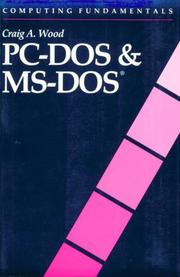 Computing fundamentals, PC-DOS & MS-DOS by Craig A. Wood