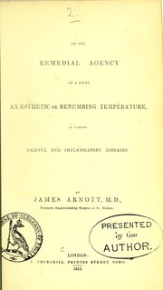 Cover of: On the remedial agency of a local anaesthetic or benumbing temperature, in various painful and imflammatory [i.e. inflammatory] diseases