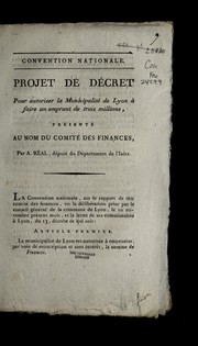 Cover of: Projet de de cret pour autoriser la municipalite  de Lyon a   faire un emprunt de trois millions
