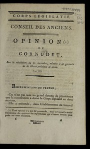 Cover of: Opinion de Cornudet, sur la re solution de 11 messidor relative a   la garantie de la liberte  politique et civile
