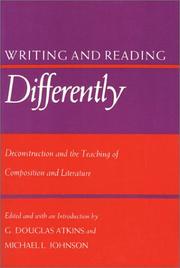 Cover of: Writing and Reading Differently: Deconstruction and the Teaching of Composition and Literature