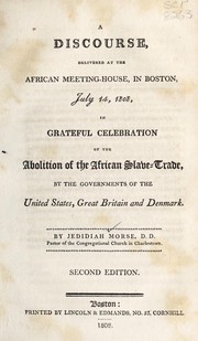 Cover of: A discourse, delivered at the African Meeting-House, in Boston, July 14, 1808 by Jedidiah Morse