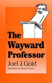 Cover of: The wayward professor by Joel J. Gold