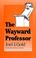 Cover of: The wayward professor