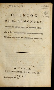 Cover of: Opinion de M. Le montey, de pute  du de partement de Rhone-et-Loire, sur les eccle siastiques non-assermente s.