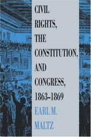 Cover of: Civil rights, the Constitution, and Congress, 1863-1869 by Earl M. Maltz
