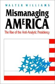 Cover of: Mismanaging America: The Rise of the Anti-Analytic Presidency