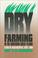 Cover of: Dry farming in the Northern great plains
