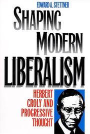 Cover of: Shaping modern liberalism by Edward A. Stettner