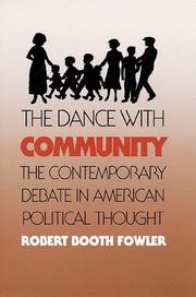 Cover of: The Dance with Community: The Contemporary Debate in American Political Thought