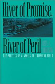 Cover of: River of promise, river of peril: the politics of managing the Missouri River