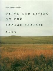 Cover of: Dying and living on the Kansas prairie by Carol Brunner Rutledge