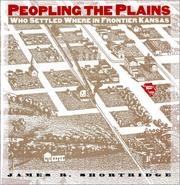 Cover of: Peopling the plains: who settled where in frontier Kansas