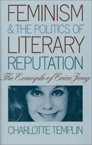 Cover of: Feminism and the politics of literary reputation: the example of Erica Jong