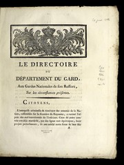 Cover of: Le directoire du de partement du Gard, aux gardes nationales de son ressort, sur les circonstances pre sentes