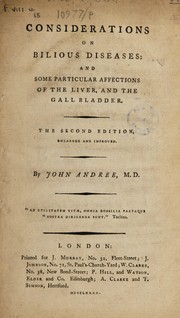 Cover of: Considerations on bilious diseases: and some particular affections of the liver, and the gall bladder