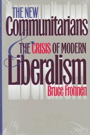The New Communitarians and the Crisis of Modern Liberalism by Bruce P. Frohnen
