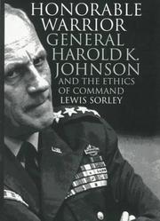 Cover of: Honorable warrior: General Harold K. Johnson and the ethics of command