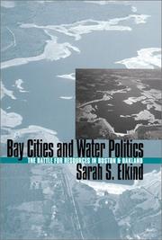 Cover of: Bay cities and water politics: the battle for resources in Boston and Oakland