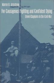 Cover of: For courageous fighting and confident dying: Union chaplains in the Civil War