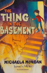 Thing in the Basement by Michaela Morgan, Doffy Weir