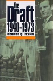 Cover of: The Draft, 1940-1973 (Modern War Studies) by George Q. Flynn