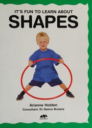 Cover of: It's Fun to Learn about Shapes: A Busy Picture Book Full of Fabulous Facts and Things to Do!