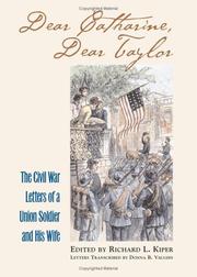 Cover of: Dear Catharine, dear Taylor: the Civil War letters of a Union soldier and his wife