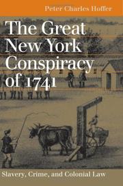 Cover of: The great New York conspiracy of 1741: slavery, crime, and colonial law