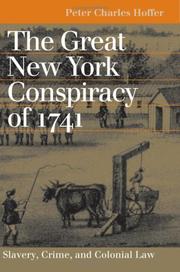 Cover of: The great New York conspiracy of 1741: slavery, crime, and colonial law