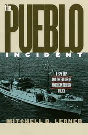 Cover of: The Pueblo Incident by Mitchell B. Lerner, Mitchell B. Lerner