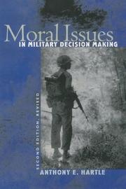 Cover of: Moral Issues in Military Decision Making by Anthony E. Hartle