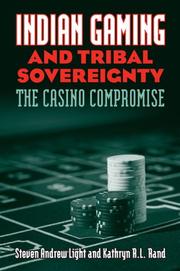 Cover of: Indian Gaming and Tribal Sovereignty by Steven Andrew Light, Kathryn R. L. Rand