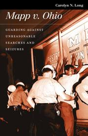 Cover of: Mapp V. Ohio: Guarding Against Unreasonable Searches And Seizures (Landmark Law Cases and American Society)