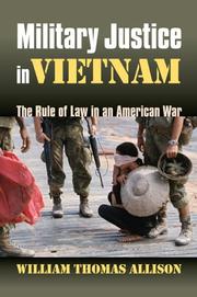 Cover of: Military Justice in Vietnam: The Rule of Law in an American War (Modern War Studies)