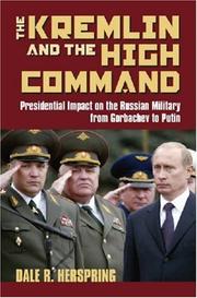 Cover of: The Kremlin & the High Command | Dale R. Herspring