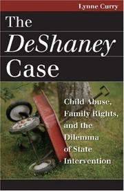 Cover of: The Deshaney Case: Child Abuse, Family Rights, and the Dilemma of State Intervention (Landmark Law Cases and American Society)