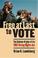 Cover of: Free at Last to Vote