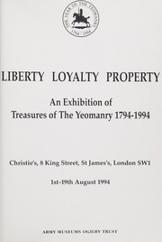 Cover of: Liberty, loyalty, property: a catalogue for an exhibition