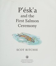 Cover of: P'ésk'a and the First Salmon Ceremony by Scot Ritchie