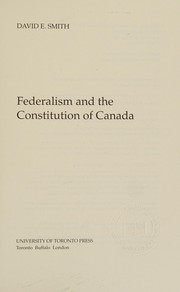 Cover of: Federalism and the constitution of Canada by David Edward Smith