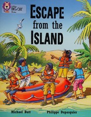 Cover of: Escape from the Island by Michael Butt, Philippe Dupasquier, Collins Big Cat Staff