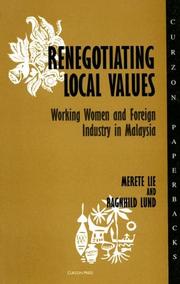 Cover of: Renegotiating Local Values: Working Women and Foreign Industry in Malaysia (Nordic Institute of Asian Studies)