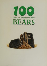 Cover of: 100 Things You Should Know about Bears