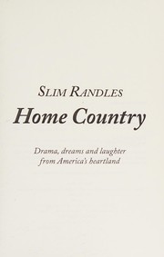 Cover of: Home country: drama, dreams and laughter from America's heartland