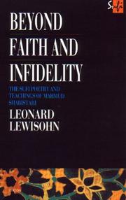 Cover of: Beyond faith and infidelity: the Sufi poetry and teachings of Mahmud Shabistari